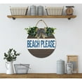 thumbnail image 4 of Eveokoki Beach Please Front Door Sign Funny Wreaths Hanging Wooden Plaque Decoration Round Rustic Wood Farmhouse Porch Decor for Home Front Door Decor, 11 x 11 Inch, 4 of 5