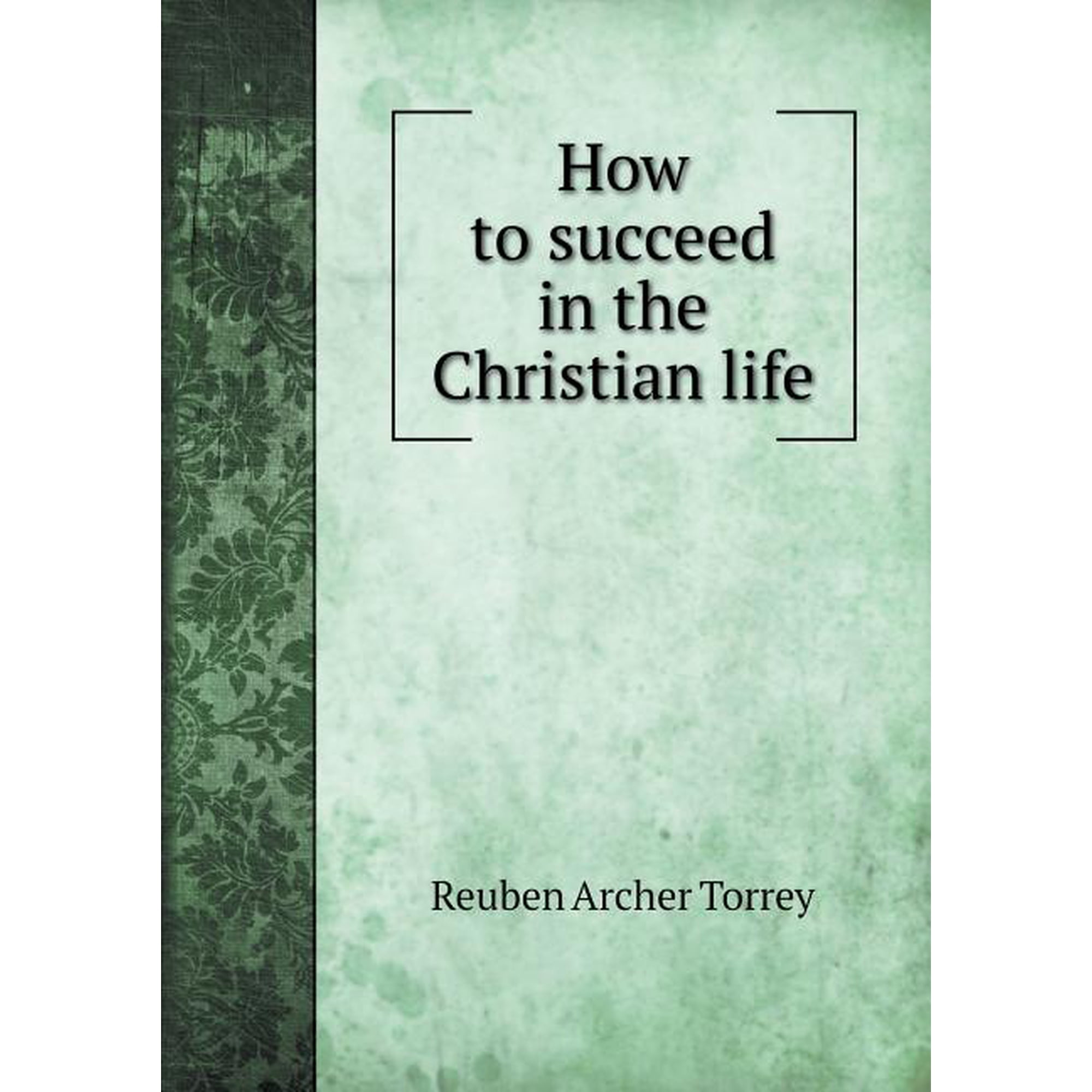 How to succeed in the Christian life (Paperback)