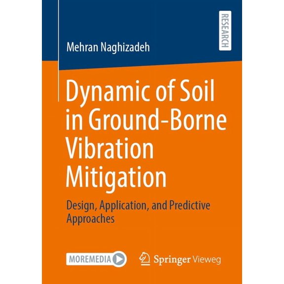 Dynamic of Soil in Ground-Borne Vibration Mitigation: Design, Application, and Predictive Approaches, (Paperback)