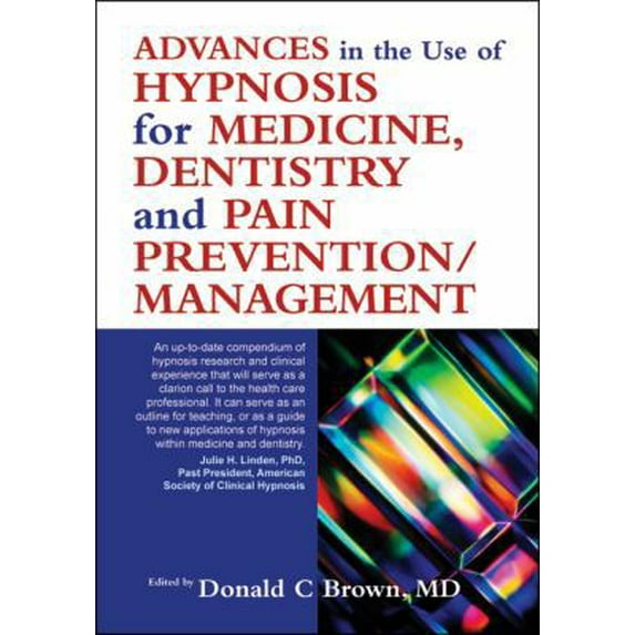 Pre-Owned Advances in the Use of Hypnosis for Medicine, Dentistry and Pain Prevention/Management (Paperback) 1845901207 9781845901202