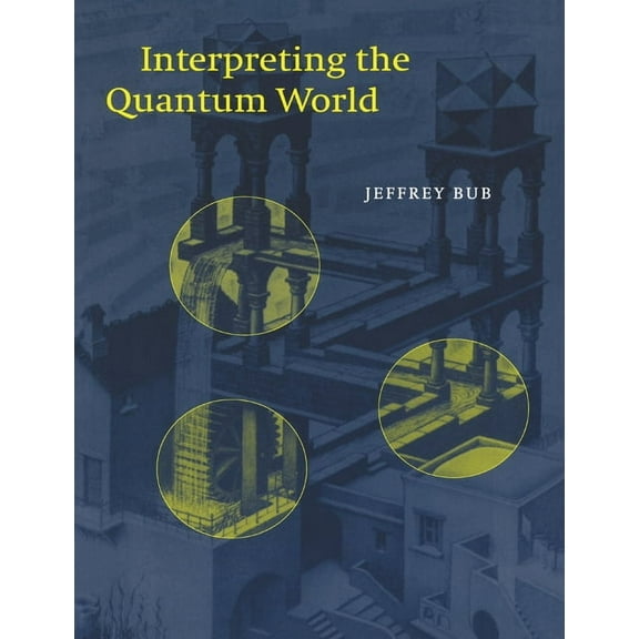 Interpreting the Quantum World, (Paperback)
