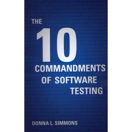 The Ten Commandments of Software Testing