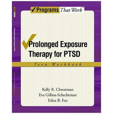 Prolonged Exposure Therapy for Ptsd Teen Workbook : Teen (Best Therapy For Ptsd)
