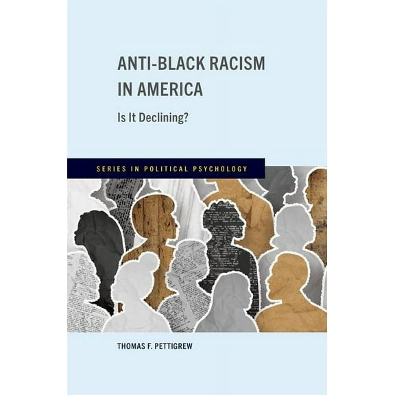 Political Psychology Anti-Black Racism in America: Is It Declining?, (Hardcover)