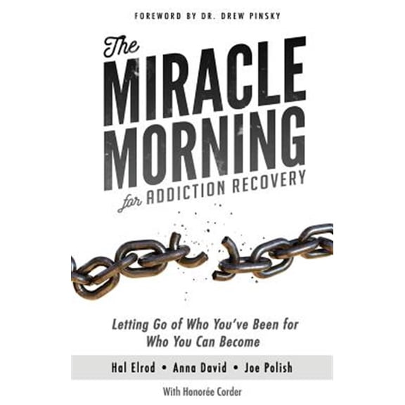 Pre-Owned The Miracle Morning for Addiction Recovery: Letting Go of Who You've Been for Who You Can Become (Paperback) 1942589255 9781942589259