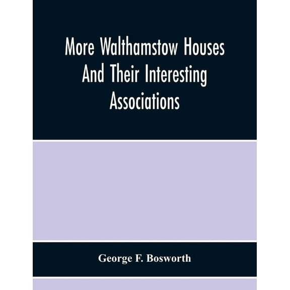 More Walthamstow Houses And Their Interesting Associations, (Paperback)