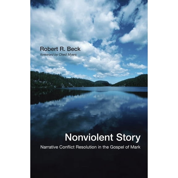 Nonviolent Story: Narrative Conflict Resolution in the Gospel of Mark (Paperback)