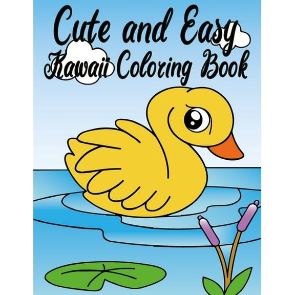 Cute and Easy Kawaii Coloring Book: 50 Fun and Relaxing Kawaii Colouring Pages For Kids - Girls and Boys of All Ages (Paperback)