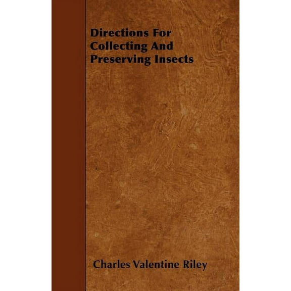 Directions For Collecting and Preserving Insects (Paperback)