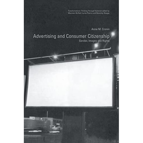 Pre-Owned Advertising and Consumer Citizenship: Gender, Images and Rights (Transformations), 9780415223249, 0415223245, Paperback, 1 edition