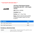 thumbnail image 2 of Left Driver Side Bumper Bracket - Compatible with 2016 - 2022 Toyota Tacoma 2017 2018 2019 2020 2021, 2 of 2