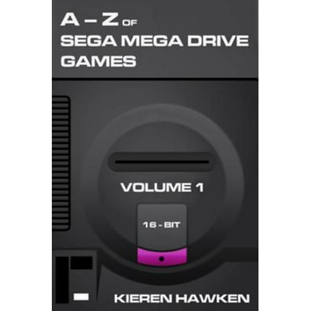 The A-Z of Sega Mega Drive Games: Volume 1 - (Best Sega Mega Drive)