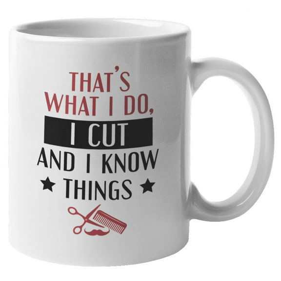 I Cut & I Know Things Coffee & Tea Mug for Barber, Hairdresser & Stylist (11oz)