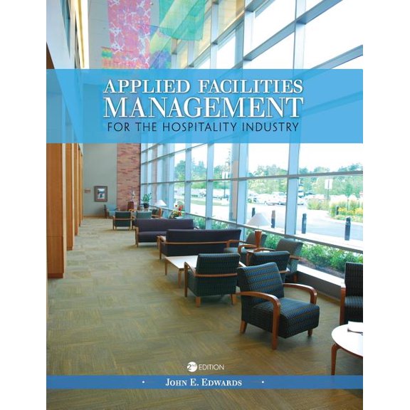 Applied Facilities Management for the Hospitality Industry, (Paperback)