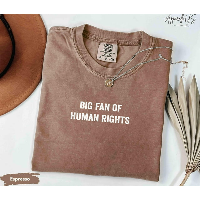 T-shirt® Big Fan Of Human Rights Shirt, Equal Rights Shirt, Resistance Shirt, Political Pr - Pepper - 2XL