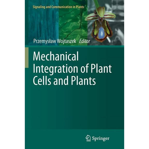 Signaling and Communication in Plants Mechanical Integration of Plant Cells and Plants, Book 9, (Paperback)
