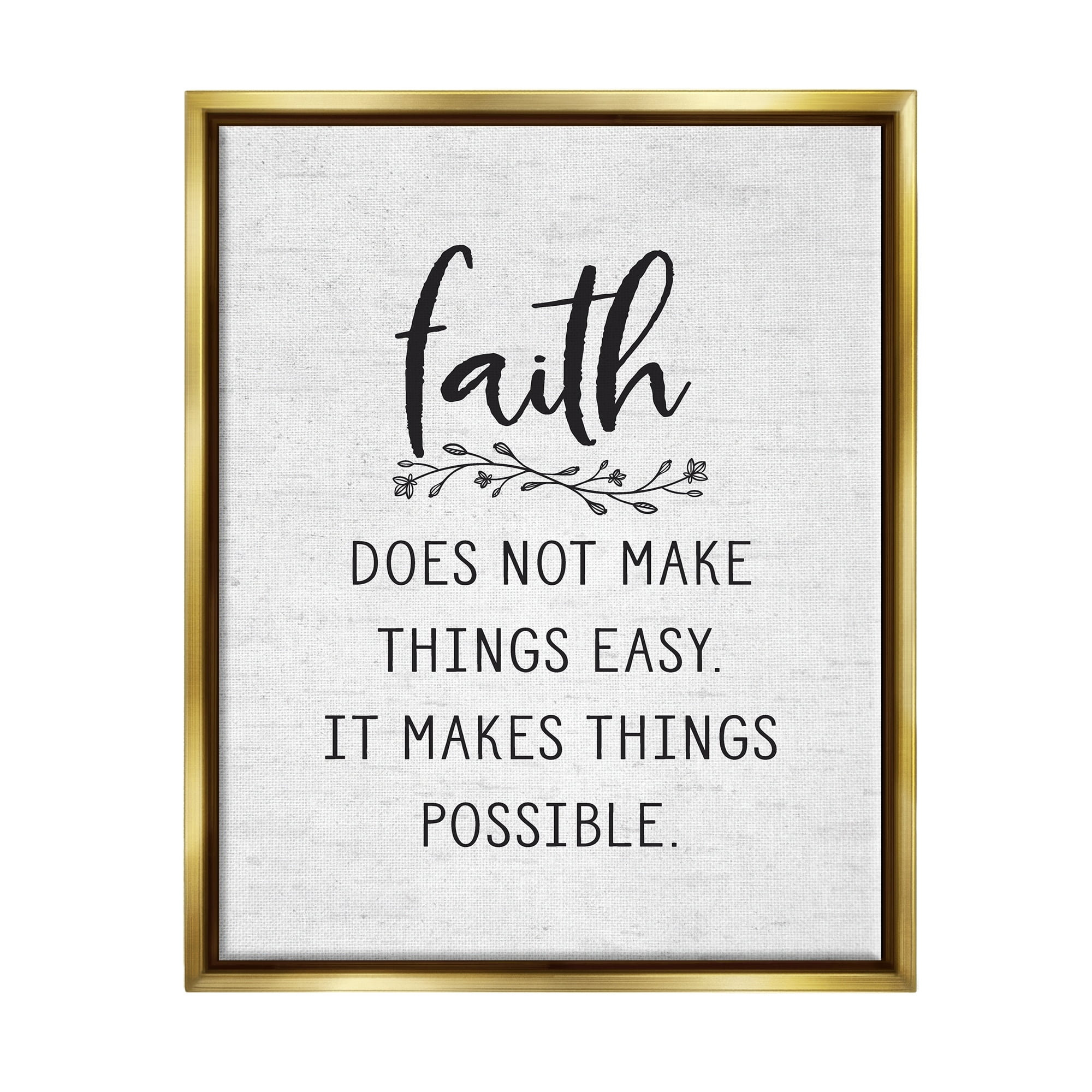 Stupell Industries Encouraging Faith Quote Rustic Botanical Sprig Design Graphic Art Metallic Gold Floating Framed Canvas Print Wall Art, Design by Lettered and Lined