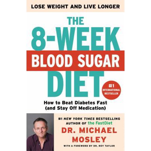 Pre-Owned The 8-Week Blood Sugar Diet: How to Beat Diabetes Fast (and Stay Off Medication) (Hardcover) by Michael Mosley