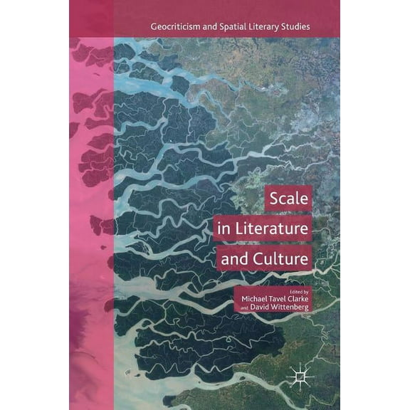 Geocriticism and Spatial Literary Studie Scale in Literature and Culture, (Hardcover)