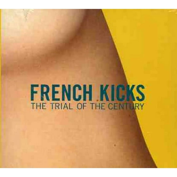 French Kicks - Trial of the Century [CD]