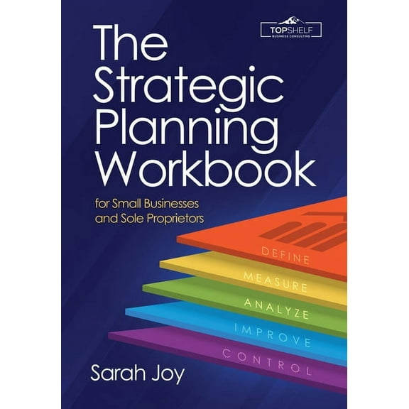 The Strategic Planning Workbook for Small Businesses and Sole Proprietors (Paperback)