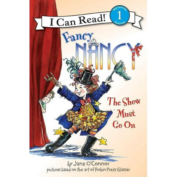 I Can Read Level 1 Fancy Nancy: The Show Must Go on, (Paperback)