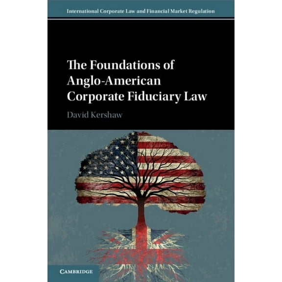 International Corporate Law and Financia The Foundations of Anglo-American Corporate Fiduciary Law, (Paperback)