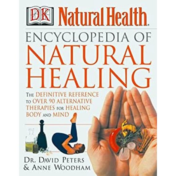 Pre-Owned Encyclopedia of Natural Healing: The Definitive Home Reference Guide to Treatments for the Mind and Body (Hardcover) 0789467844 9780789467843