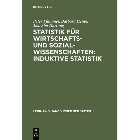 Lehr- Und Handbücher Der Statistik Statistik für Wirtschafts- und Sozialwissenschaften: Induktive Statistik, (Hardcover)