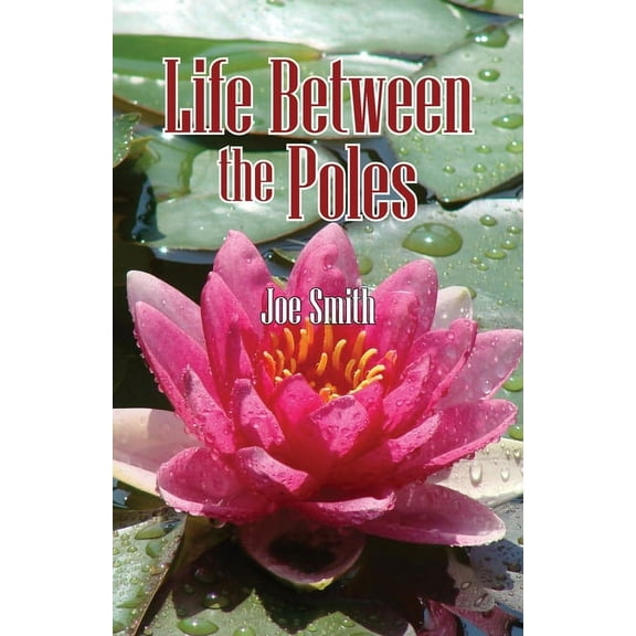 Life Between the Poles, (Paperback)