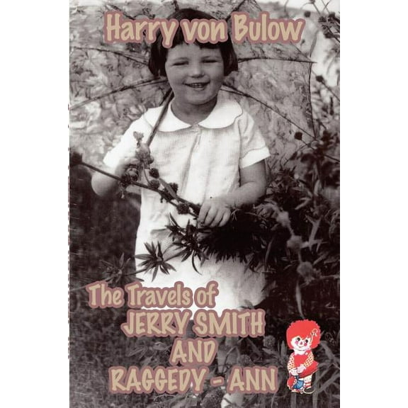 The Travels of Jerry Smith and Raggedy-Ann, (Paperback)