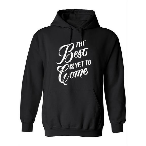 The Best Is Yet To Come. Hoodie Women -Image by Shutterstock, Female Medium