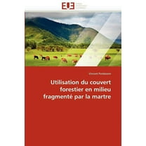 Omn.Univ.Europ.: Utilisation Du Couvert Forestier En Milieu Fragmenté Par La Martre (Paperback)