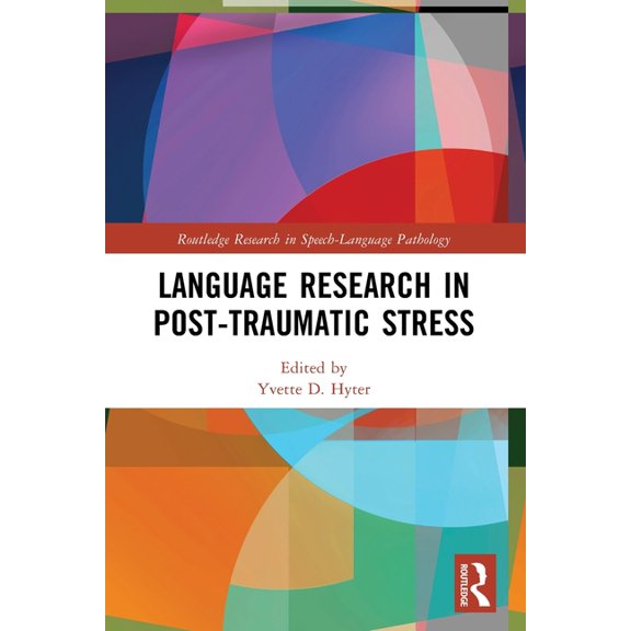 Routledge Research in Speech-Language Pa Language Research in Post-Traumatic Stress, (Paperback)