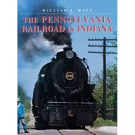 - The Pennsylvania Railroad in Indiana