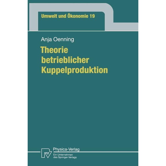 Umwelt Und Ökonomie Theorie Betrieblicher Kuppelproduktion, Book 19, (Paperback)