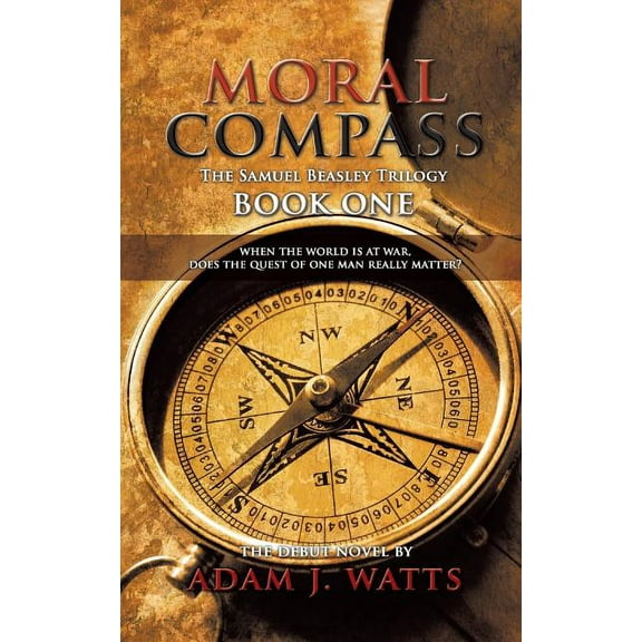 Moral Compass (the Samuel Beasley Trilogy) Book One (Paperback)