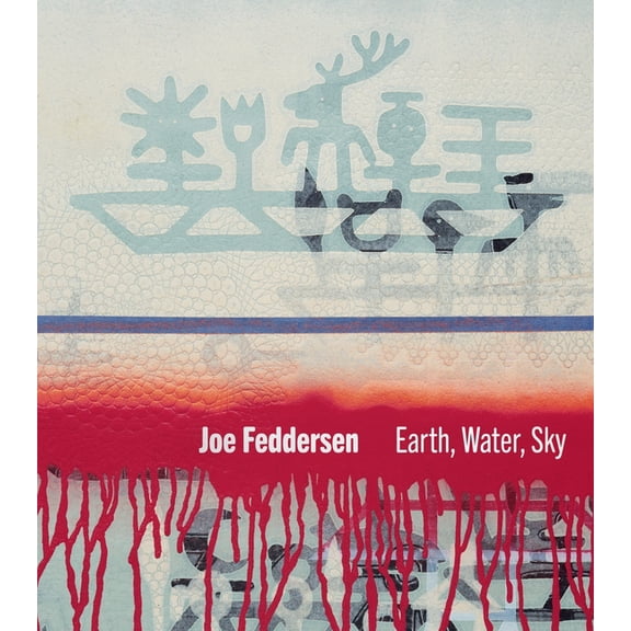 Joe Feddersen: Earth, Water, Sky, (Hardcover)