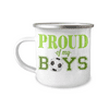 Football Addict Coffee Mug, Proud Of My Boys, Soccer Lover Mug, Football Player, Dad- 12 Oz Stainless Steel Enamel Finish White Camper Coffee Mug