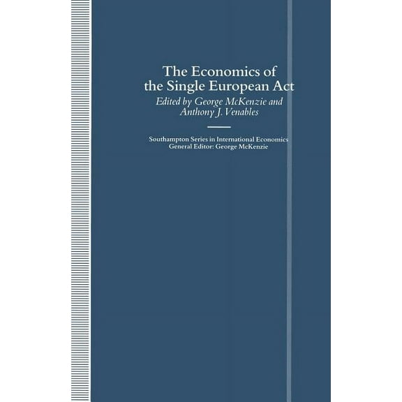Southampton International Economics The Economics of the Single European ACT, (Paperback)