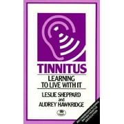 Tinnitus: Learning to Live with It, Used [Paperback]
