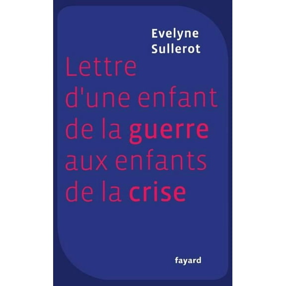 Documents Lettre d'une enfant de la guerre aux enfants de la crise, (Paperback)