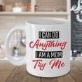 thumbnail image 3 of I Am A Mom Mother Quotes Coffee & Tea Gift Ideas Mug, 3 of 4