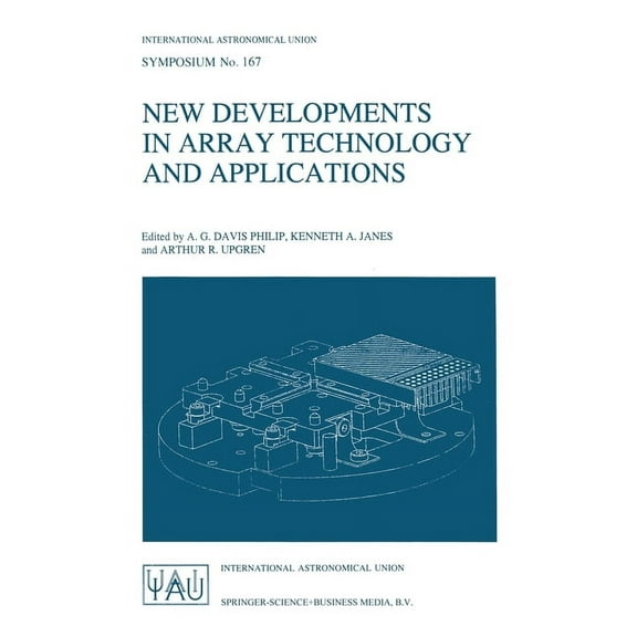 International Astronomical Union Symposi New Developments in Array Technology and Applications, Book 167, (Hardcover)