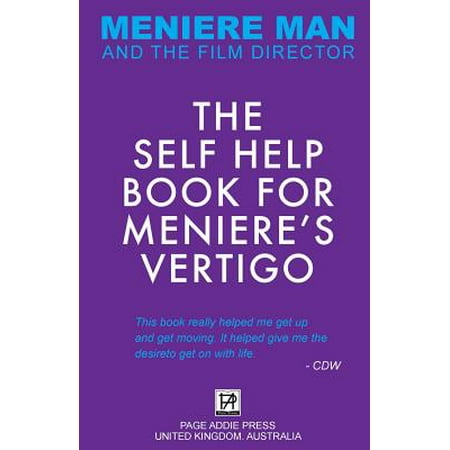 Meniere Man. the Self-Help Book for Meniere's Vertigo