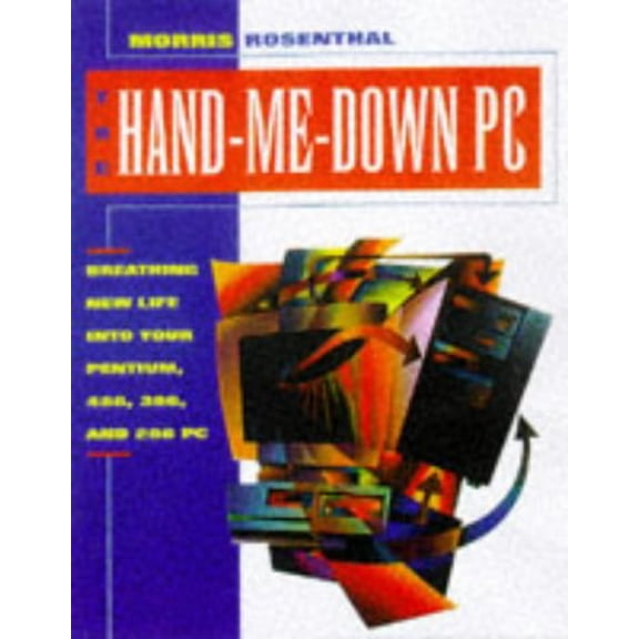 Pre-Owned The Hand-Me-Down PC: Upgrading and Repairing Personal Computers, 9780070535237, 007053523X, Paperback, 1 edition