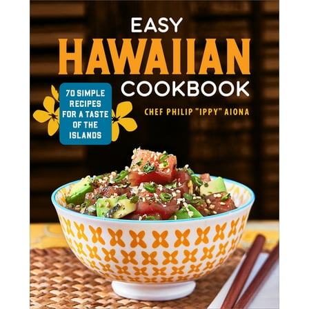 Easy Hawaiian Cookbook: 70 Simple Recipes for a Taste of the Islands, (Paperback)