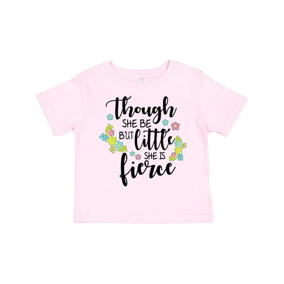 Inktastic Though She Be but Little She is Fierce Shakespeare Girls Toddler T-Shirt