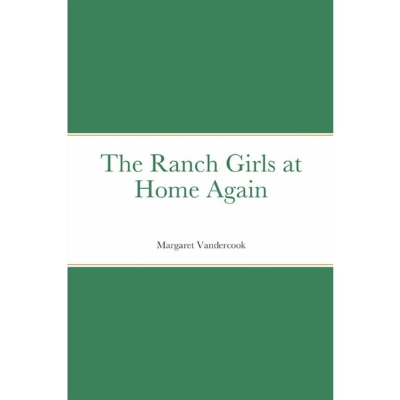 The Ranch Girls at Home Again, (Paperback)