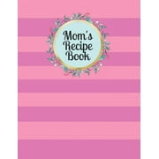 Mom's Recipe Book: Blank Cookbook for 120 Recipes